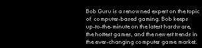 Bob Guru is a world renowned expert on the topic of computer gaming.